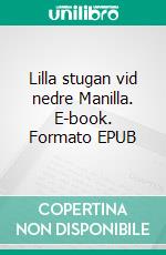 Lilla stugan vid nedre Manilla. E-book. Formato EPUB ebook