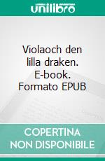 Violaoch den lilla draken. E-book. Formato EPUB ebook