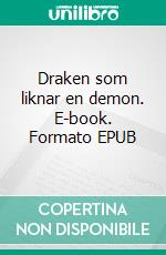 Draken som liknar en demon. E-book. Formato EPUB ebook