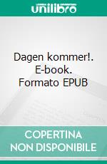 Dagen kommer!. E-book. Formato EPUB ebook
