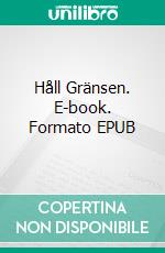 Håll Gränsen. E-book. Formato EPUB ebook