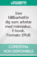 Inre hållbarhetför dig som arbetar med människor. E-book. Formato EPUB ebook
