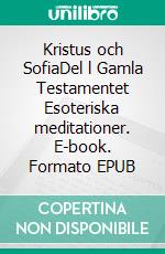 Kristus och SofiaDel l Gamla Testamentet Esoteriska meditationer. E-book. Formato EPUB ebook