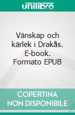 Vänskap och kärlek i Drakås. E-book. Formato EPUB ebook