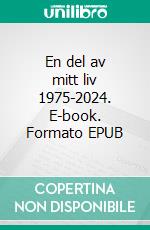 En del av mitt liv 1975-2024. E-book. Formato EPUB ebook