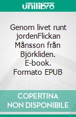 Genom livet runt jordenFlickan Månsson från Björkliden. E-book. Formato EPUB ebook