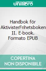 Handbok för AktivisterFrihetsboken II. E-book. Formato EPUB ebook