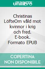 Christinas LöfteOm våld mot kvinnor i krig och fred. E-book. Formato EPUB ebook