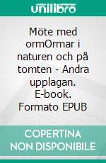 Möte med ormOrmar i naturen och på tomten - Andra upplagan. E-book. Formato EPUB ebook