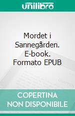 Mordet i Sannegården. E-book. Formato EPUB ebook