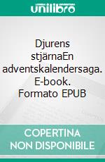 Djurens stjärnaEn adventskalendersaga. E-book. Formato EPUB ebook