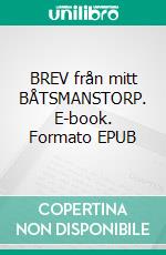 BREV från mitt BÅTSMANSTORP. E-book. Formato EPUB ebook