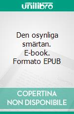 Den osynliga smärtan. E-book. Formato EPUB ebook