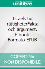 Israels tio rättigheterFakta och argument. E-book. Formato EPUB ebook