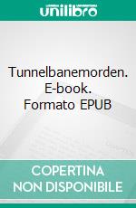 Tunnelbanemorden. E-book. Formato EPUB ebook
