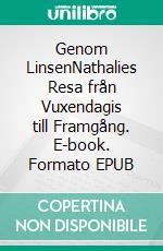 Genom LinsenNathalies Resa från Vuxendagis till Framgång. E-book. Formato EPUB ebook