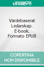Värdebaserat Ledarskap. E-book. Formato EPUB ebook