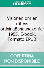 Visionen om en rättvis världsordningBandungkonferensen 1955. E-book. Formato EPUB ebook