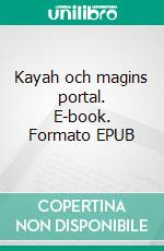 Kayah och magins portal. E-book. Formato EPUB ebook