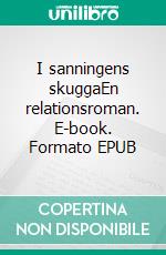 I sanningens skuggaEn relationsroman. E-book. Formato EPUB ebook