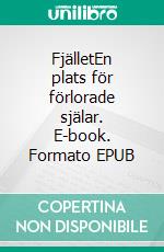 FjälletEn plats för förlorade själar. E-book. Formato EPUB ebook