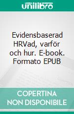 Evidensbaserad HRVad, varför och hur. E-book. Formato EPUB ebook