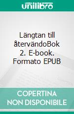 Längtan till återvändoBok 2. E-book. Formato EPUB ebook