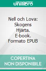Nell och Lova: Skogens Hjärta. E-book. Formato EPUB ebook