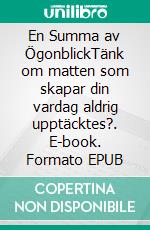 En Summa av ÖgonblickTänk om matten som skapar din vardag aldrig upptäcktes?. E-book. Formato EPUB ebook