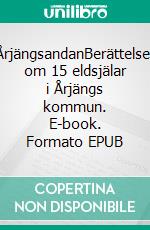 ÅrjängsandanBerättelser om 15 eldsjälar i Årjängs kommun. E-book. Formato EPUB ebook