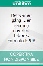 Det var en gång ...en samling noveller. E-book. Formato EPUB ebook