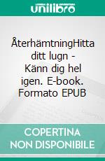 ÅterhämtningHitta ditt lugn - Känn dig hel igen. E-book. Formato EPUB ebook