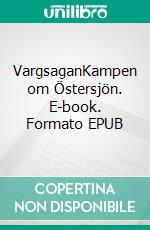 VargsaganKampen om Östersjön. E-book. Formato EPUB ebook