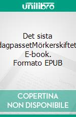 Det sista dagpassetMörkerskiftet. E-book. Formato EPUB ebook