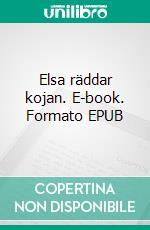 Elsa räddar kojan. E-book. Formato EPUB ebook
