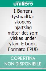 I Barrens tystnadDär skogens hjärtslag möter det som viskas under ytan. E-book. Formato EPUB ebook
