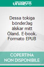 Dessa tokiga bönderJag älskar mitt Öland. E-book. Formato EPUB ebook