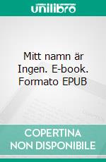 Mitt namn är Ingen. E-book. Formato EPUB ebook