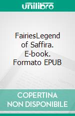 FairiesLegend of Saffira. E-book. Formato EPUB ebook
