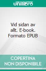 Vid sidan av allt. E-book. Formato EPUB ebook