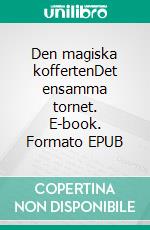 Den magiska koffertenDet ensamma tornet. E-book. Formato EPUB ebook