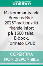 Midsommarfirande Brevens Bruk 2025Traditionsrikt firande infört på 1600 talet. E-book. Formato EPUB ebook