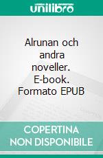 Alrunan och andra noveller. E-book. Formato EPUB ebook