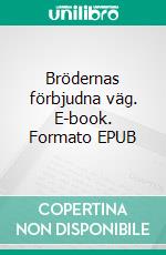 Brödernas förbjudna väg. E-book. Formato EPUB ebook