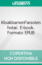 KloakbarnenFarsoten hotar. E-book. Formato EPUB ebook