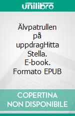 Älvpatrullen på uppdragHitta Stella. E-book. Formato EPUB ebook