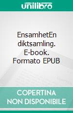 EnsamhetEn diktsamling. E-book. Formato EPUB ebook
