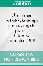 Då dimman lättarPsykoterapi som dialogisk praxis. E-book. Formato EPUB ebook