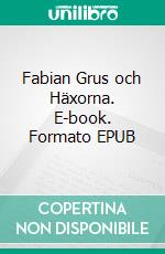 Fabian Grus och Häxorna. E-book. Formato EPUB ebook