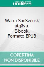 Warm SunSvensk utgåva. E-book. Formato EPUB ebook